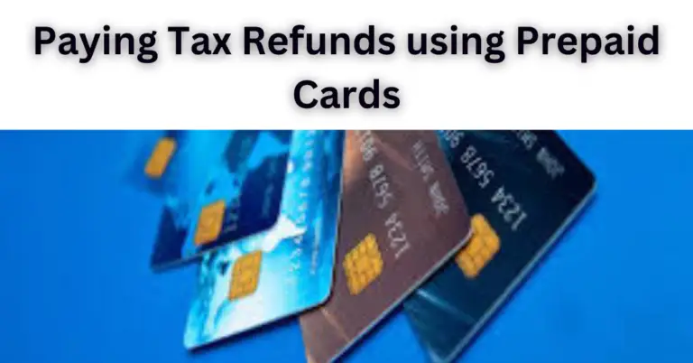 Paying Tax Refunds using Prepaid Cards