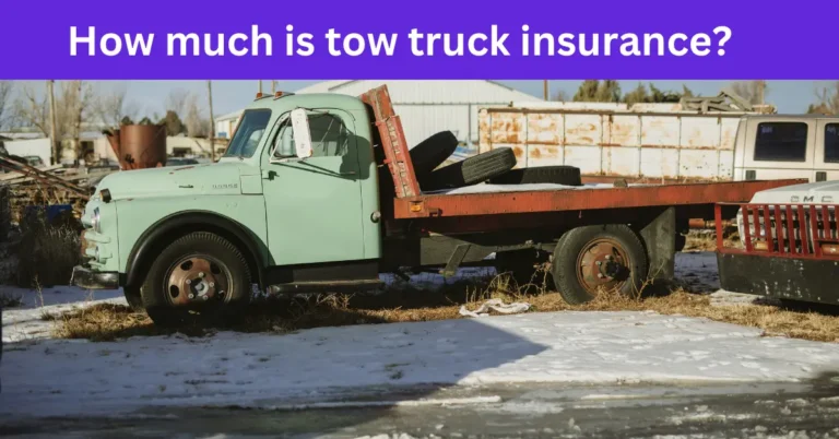 How much is tow truck insurance?