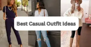 Best Casual Outfit Ideas